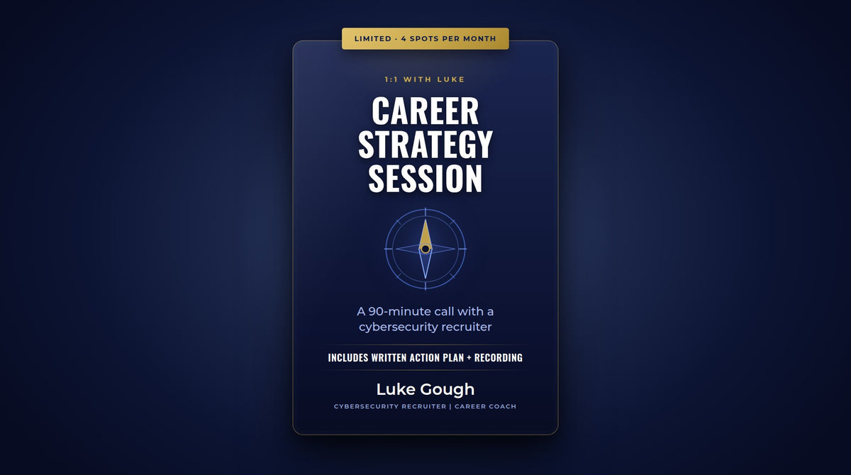 1:1 Career Strategy Session: a 90-minute call with cybersecurity recruiter Luke Gough